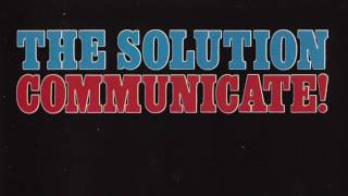 The Solution - Communicate! - 9 - Must Be Love Coming Down