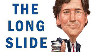 The Long Slide | Thirty Years in American Journalism | Tucker Carlson
