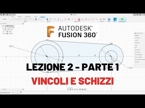 Corso Fusion 360 - Lezione 2 - Vincoli e Schizzi - Parte 1
