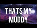 RockGang Dah X Kay Flock X Dougz B Thats My Muddy Lyrics If You Double It Up Dougie Takin