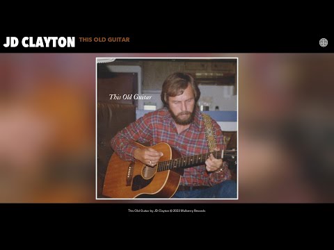 This Old Guitar - JD Clayton