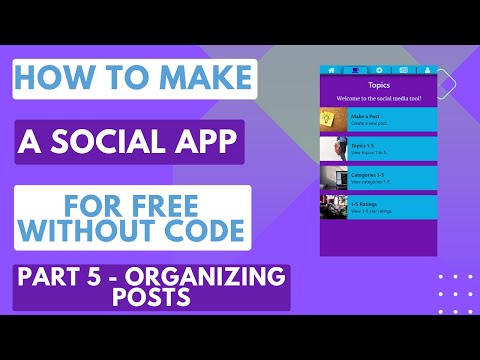 Make A Social App For Free - Organizing Posts