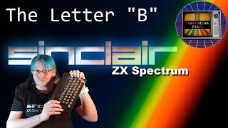 A to ZX of the Spectrum Part 2 "B"