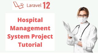 #01 Laravel 12 Hospital Management System Project Introduction