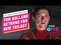 Sony & Marvel Ready For Next Spider-Man Film Trilogy with Tom Holland - IGN The Fix: Entertainment