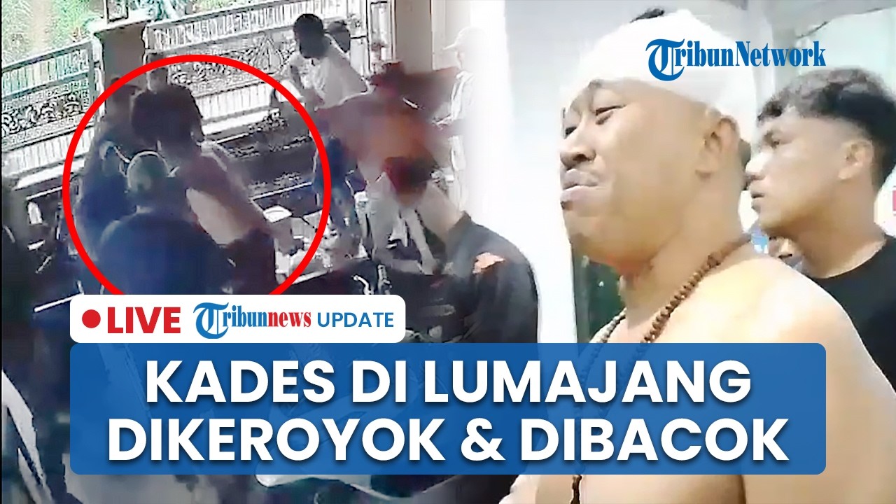 LIVE: Kades Pakel Lumajang Babak Belur Dikeroyok Belasan Orang di Rumahnya, 10 Pelaku Ditangkap