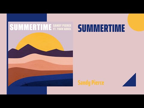 ▶Sandy Pierce ft. Yoav Arbel - Summertime | Lazy Indie Vibes | Indie⛺ Acoustic🎸 Rock🤘