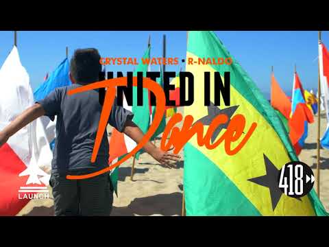 UNITED IN DANCE - Crystal Waters - R-Naldo - Launch Entertainment/418 MUSIC