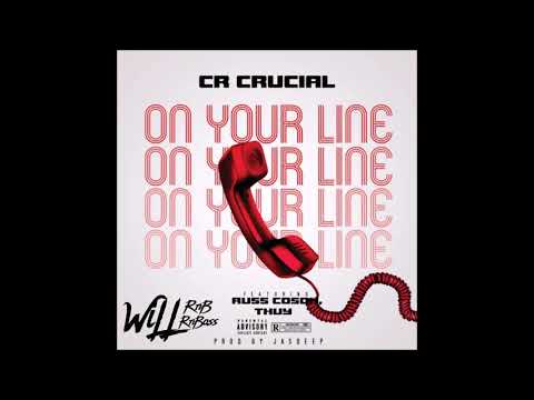 CR CruciaL Feat. Russ Coson & Thuy - On Your Line (Prod. by: Jasdeep)
