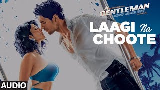 Laagi Na Choote Full Audio | A Gentleman - SSR | Sidharth | Jacqueline | Arijit Singh Shreya Ghoshal