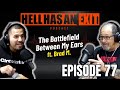 “The Battlefield Between My Ears” 🪖 ft. Brad M.  - Ep: 77 | HellHasAnExitPod.com