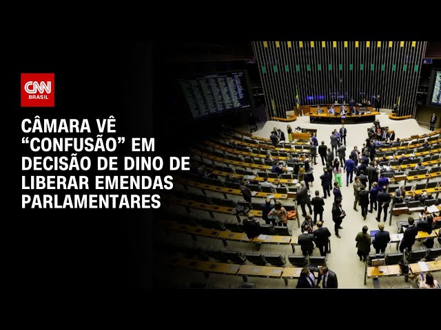 Câmara vê “confusão” em decisão de Dino de liberar emendas parlamentares | CNN ARENA