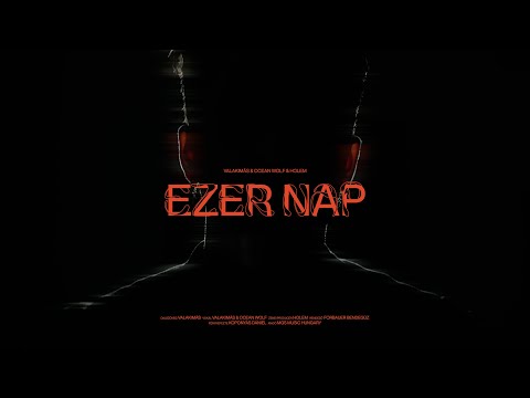 Valakimäs - Ezer Nap feat. Holem, Ocean Wolf (Official Music Video)