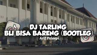 Download lagu DJ TARLING BLI BISA BARENG (BOOTLEG) Arif Paleepi  mp3