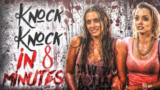 Knock Knock (2015) in 8 Minutes