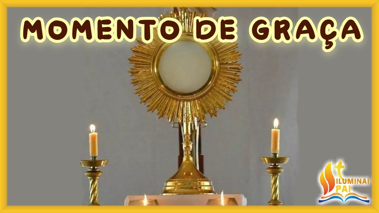 Faça seu momento de Adoração ao Santíssimo Sacramento