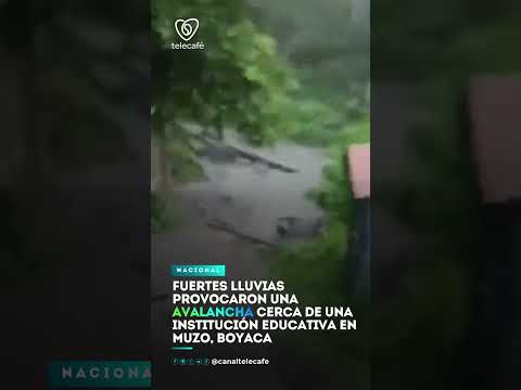 Fuertes lluvias provocaron una avalancha cerca de una institución educativa en Muzo, Boyacá