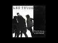 Les Thugs – Radical Hystery