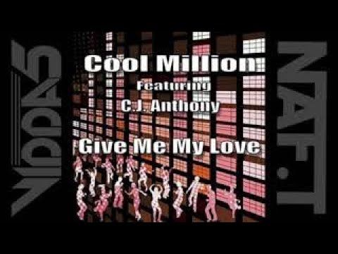 COOL MILLION Feat C J  ANTHONY  give me my love