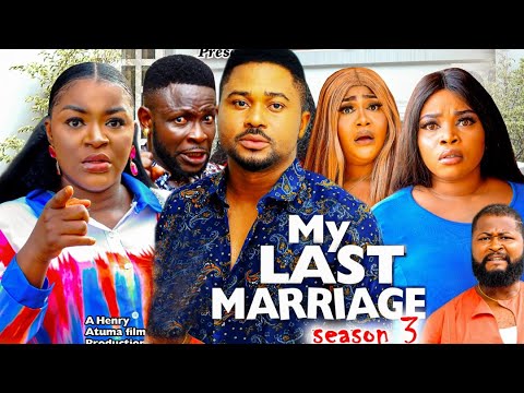 MY LAST MARRIAGE SEASON 3 (TRENDING HIT MOVIE) - CHA CHA EKE|MIKE GODSON|GEORGINA IBEH 2022 MOVIE
