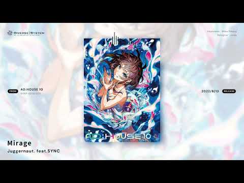[Official] Mirage / Juggernaut. feat.SYNC [AD:HOUSE 10]
