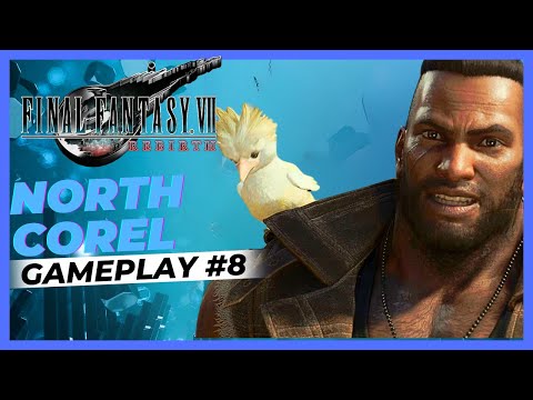 Final Fantasy VII: Rebirth || #8 - North Corel