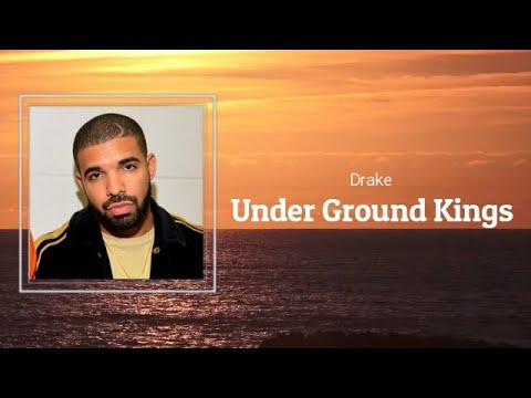 Drake - Under Ground Kings (Lyrics) 🎵