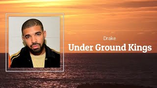 Drake - Under Ground Kings (Lyrics) 🎵
