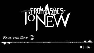 From Ashes To New - Face The Day [HQ]