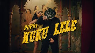 POPOV - KUKU LELE (OFFICIAL VIDEO) Prod. By Popov & Jhinsen