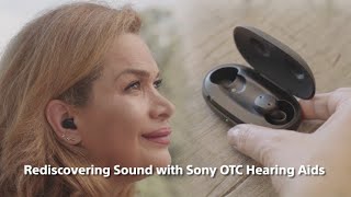 Sony Rediscovering Sound with Sony OTC Hearing Aids