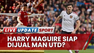 MU Cuci Gudang! 8 Nama Siap Dijual, Kapten Tim Dilepas dengan Bayar Kompensasi 10 Juta Pounds