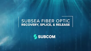 SubCom - Subsea Fiber Optic Cable Recovery, Splice, & Release Animatio