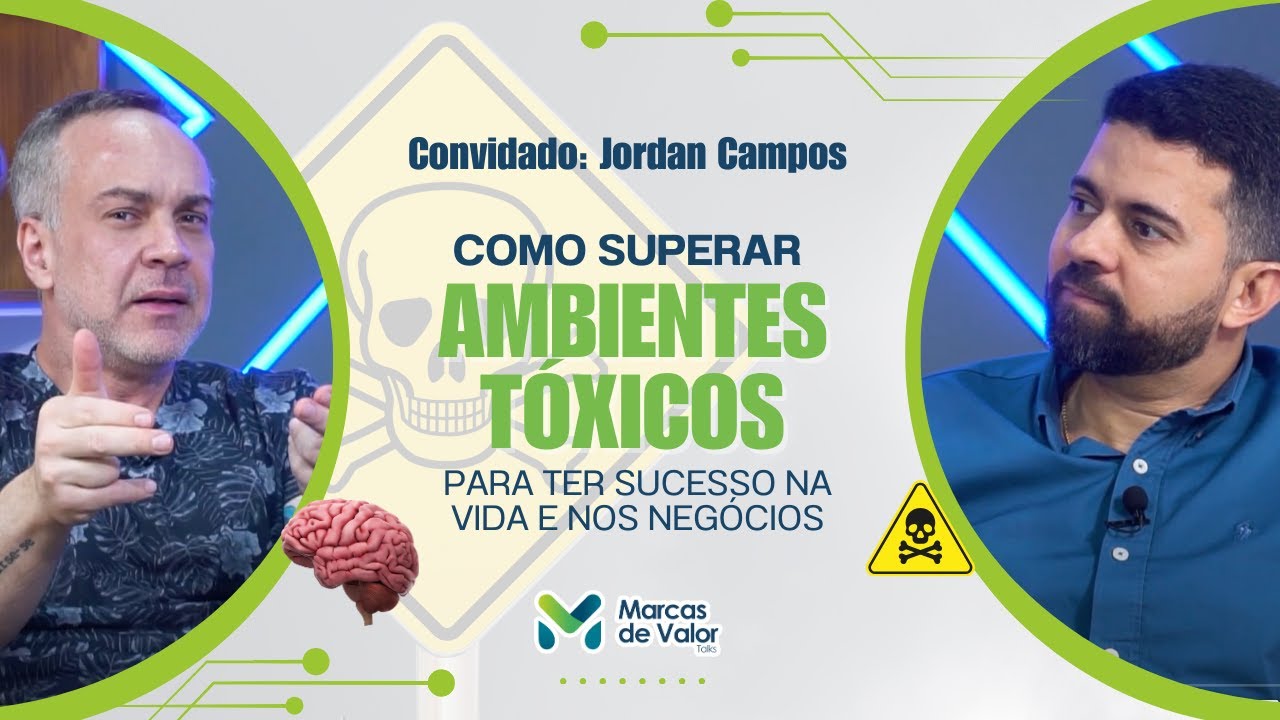 #37 - COMO  SUPERAR AMBIENTES TÓXICOS PARA TER  SUCESSO  NA VIDA E NOS NEGÓCIOS |  JORDAN CAMPOS