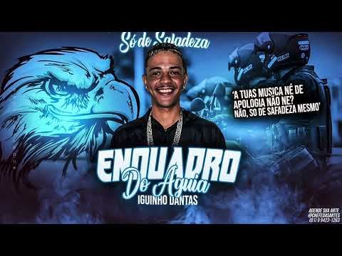 IGUINHO DANTAS / ENQUADRO DO ÁGUIA 66 / SÓ DE SAFADEZA / BREGA FUNK 2023