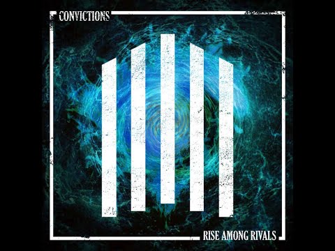 CONVICTIONS - RISE AMONG RIVALS