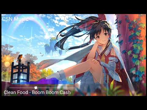 [Nightcore] ~ Clean Food - Boom Boom Cash (ft. ฟักกลิ้ง ฮีโร่)