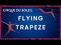 Mastering the Skies: Nouvelle Expérience Trapeze Act! | Cirque du Soleil