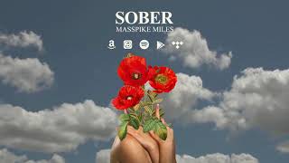 Masspike MIles - Sober [Official Audio]