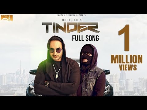 Tinder (Full Song)- Deep Gre - Latest Punjabi Songs 2017 - New Punjabi Songs 2017 - White Hill Music
