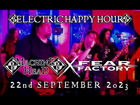 Machine Head + Fear Factory,  Electric Happy Hour 9/22/23