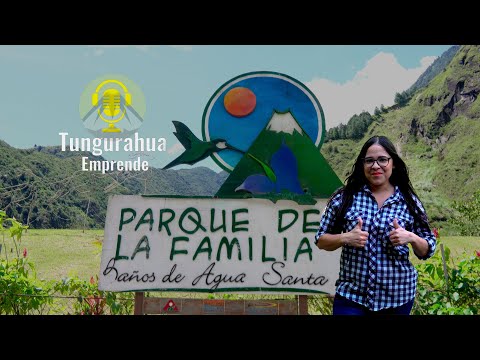 Parque de la Familia, Baños de Agua Santa -  Tungurahua Emprende