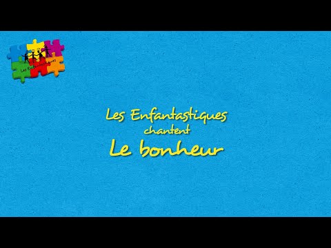 LE BONHEUR - Les Enfantastiques