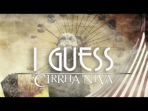 Cirrha Niva - I Guess (Lyrical)