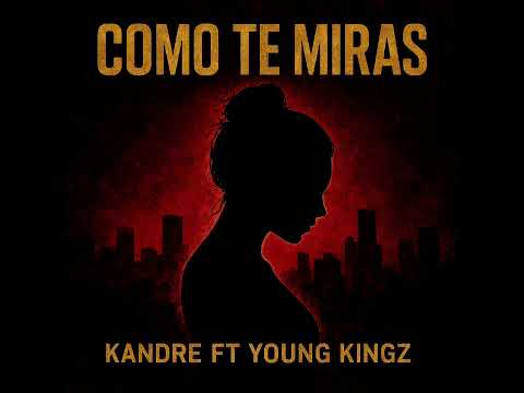 Kandre ft. Young kingz - como te Miras ( Audio official ) 