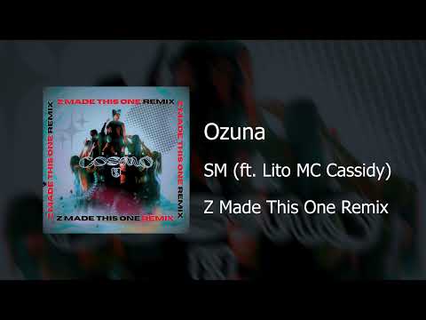 Ozuna - SM (ft. Lito MC Cassidy) [Z Made This One Remix] [Audio Oficial]