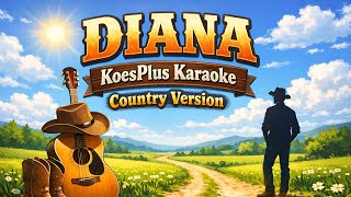 Download lagu 🔥DIANA - karaoke country version | KOESPLUS🎤 🚫🎹🎸🎺 mp3