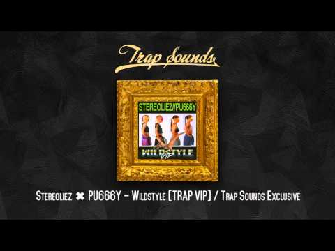 Stereoliez ✖ PU666Y -- Wildstyle (TRAP VIP) / Trap Sounds Exclusive