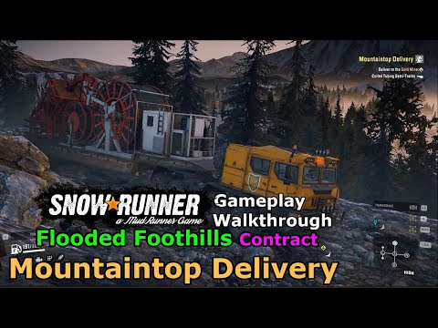 SnowRunner - Mountaintop Delivery | SnowRunner Flooded Foothills Contract - Yukon Canada