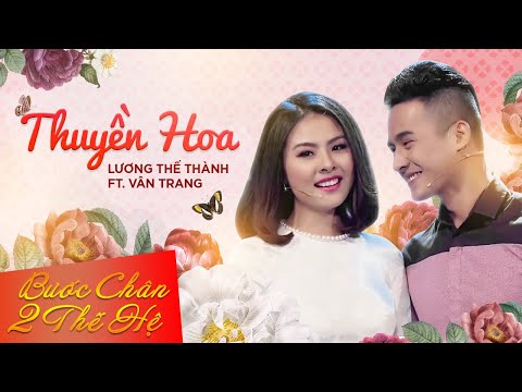 Thuyền Hoa  - Lương Thế Thành ft Vân Trang [Official]